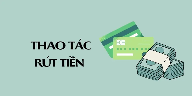 Thao tác rút tiền hb88 chuẩn trong 6 bước