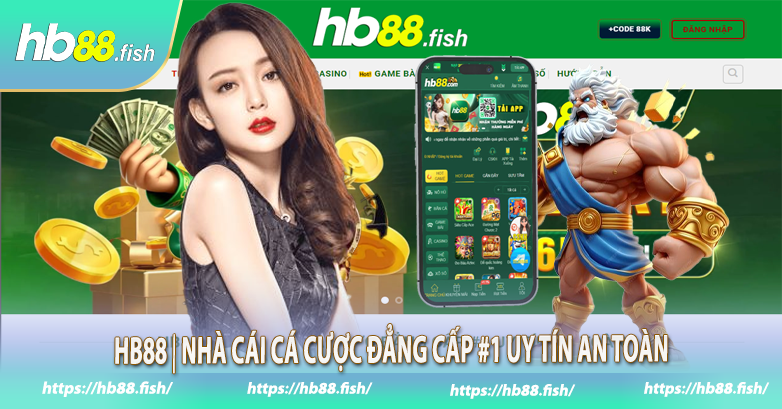 Hb88 ✅ Nhà Cái Cá Cược Đẳng Cấp #1 Uy Tín An Toàn